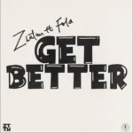 Zlatan – Get Better ft. FOLA